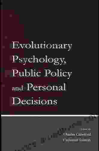 Evolutionary Psychology Public Policy and Personal Decisions