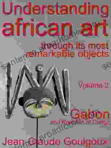 Understanding African Art Remarkable Artefacts From Gabon