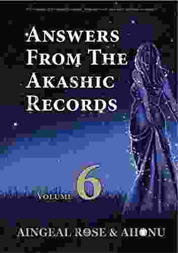 Answers From The Akashic Records Vol 6: Practical Spirituality For A Changing World (Answers From The Akashic Records Series)