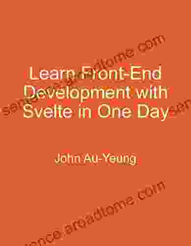 Learn Front End Development With Svelte In One Day