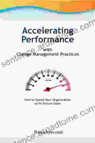 Process Improvement: Accelerating Performance With Change Management Practices