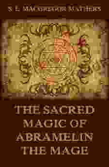 The Sacred Magic Of Abramelin The Mage