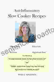 Anti Inflammatory Slow Cooker Recipes: Gluten Free Dairy Free Soy Free And Nightshade Free (Gluten Free Dairy Free Soy Free And Nightshade Free Series)