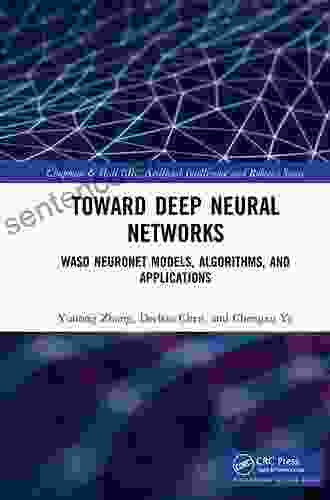 Deep Neural Networks: WASD Neuronet Models Algorithms and Applications (Chapman Hall/CRC Artificial Intelligence and Robotics Series)