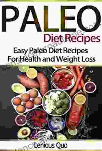 Paleo Diet Recipes Cookbook: Easy Paleo Diet Recipes For Health And Weight Loss