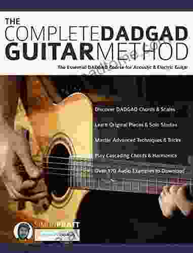 The Complete DADGAD Guitar Method: The Essential DADGAD Course for Acoustic and Electric Guitar (Learn How to Play Acoustic Guitar)