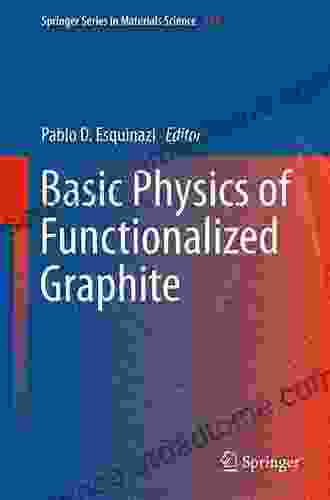 Basic Physics Of Functionalized Graphite (Springer In Materials Science 244)