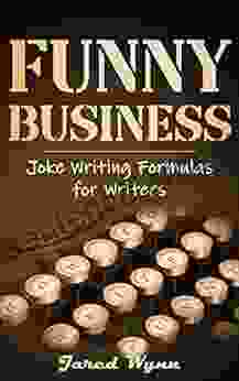 Funny Business: Joke Writing Formulas For Writers (Comedic Epistemology)