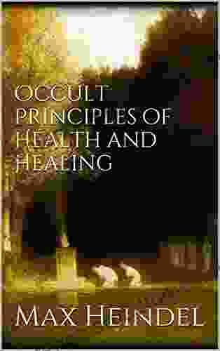 Occult Principles Of Health And Healing