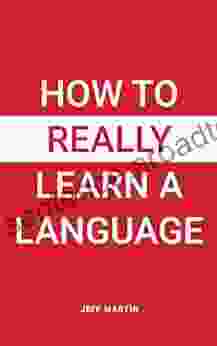 How to Really Learn a Language