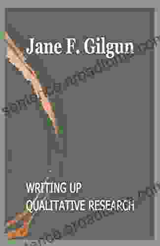 Writing Up Qualitative Research Jane Gilgun