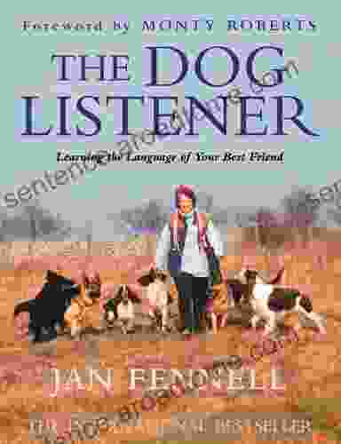 The Dog Listener: Learning The Language Of Your Best Friend