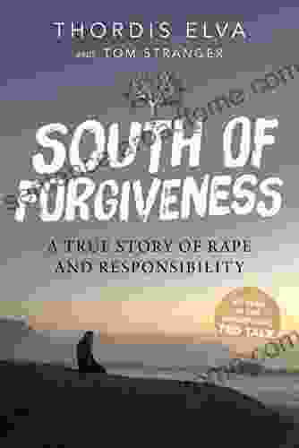 South of Forgiveness: A True Story of Rape and Responsibility