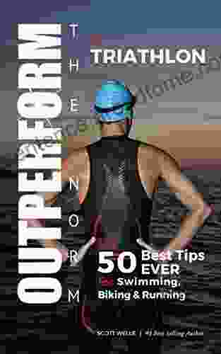 OUTPERFORM THE NORM for Triathlon: The 50 Best Tips EVER for Swimming Biking and Running (Instructional Videos Included)