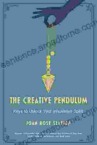 The Creative Pendulum: Keys To Unlock Your Innovative Spirit