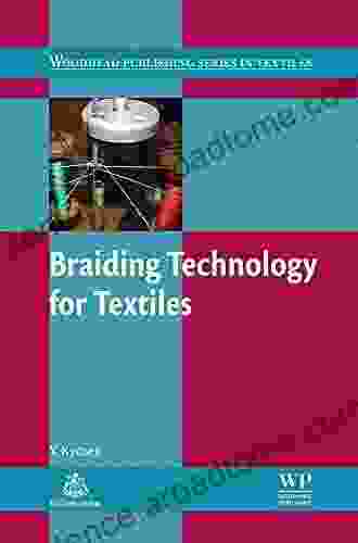 Braiding Technology for Textiles: Principles Design and Processes (Woodhead Publishing in Textiles 158)