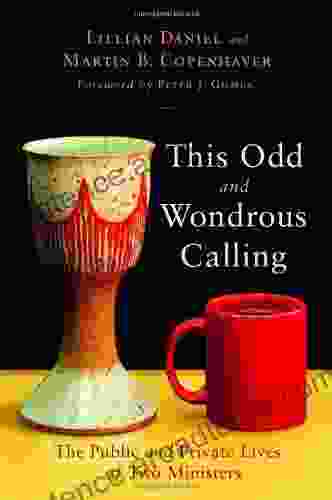 This Odd And Wondrous Calling: The Public And Private Lives Of Two Ministers