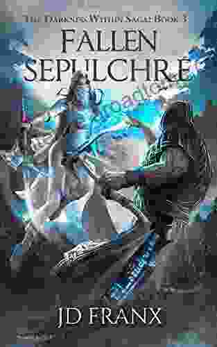 Fallen Sepulchre (The Darkness Within Saga 3)