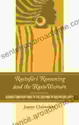 Rastafari Reasoning And The RastaWoman: Gender Constructions In The Shaping Of Rastafari Livity (Critical Africana Studies)