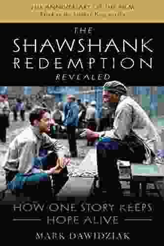 The Shawshank Redemption Revealed: How One Story Keeps Hope Alive