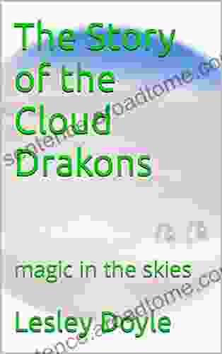 The Story of the Cloud Drakons: magic in the skies (Drakon Tales 1)