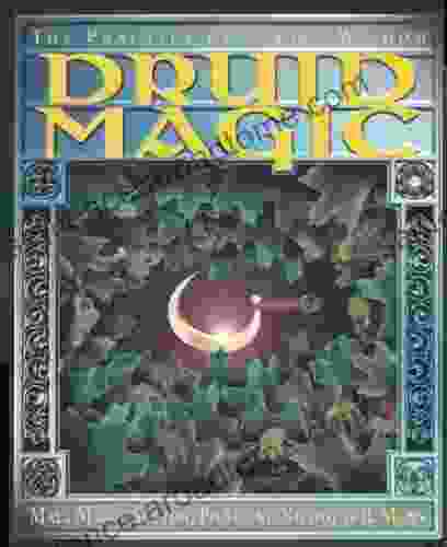 Druid Magic: The Practice of Celtic Wisdom