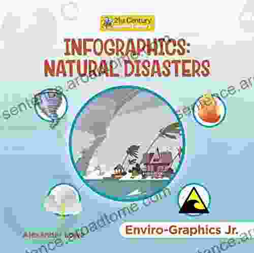 Infographics: Natural Disasters (21st Century Junior Library: Enviro Graphics Jr )