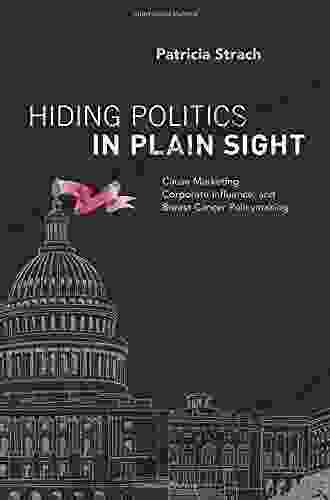 Hiding Politics In Plain Sight: Cause Marketing Corporate Influence And Breast Cancer Policymaking