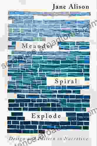 Meander Spiral Explode: Design And Pattern In Narrative