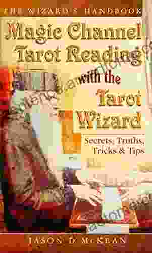 Magic Channel Tarot Reading With The Tarot Wizard: Secrets Truths Tips Tricks