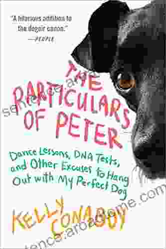 The Particulars of Peter: Dance Lessons DNA Tests and Other Excuses to Hang Out with My Perfect Dog