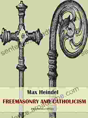 Freemasonry And Catholicism Max Heindel