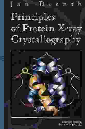 Principles Of Protein X Ray Crystallography (Springer Advanced Texts In Chemistry)