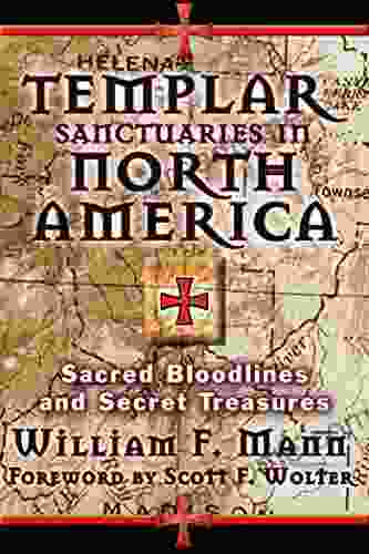 Templar Sanctuaries in North America: Sacred Bloodlines and Secret Treasures