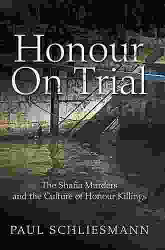 Honour On Trial: The Shafia Murders And The Culture Of Honour Killings