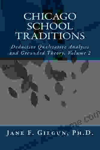 Chicago School Traditions: Deductive Qualitative Analysis and Grounded Theory Volume 2