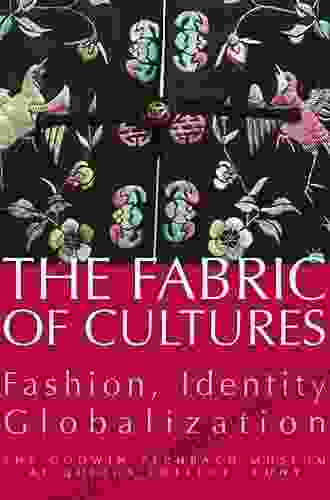 The Fabric Of Cultures: Fashion Identity And Globalization