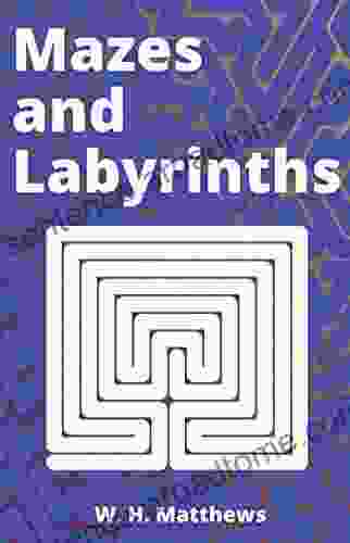 Mazes and Labyrinths: A General Account of Their History and Developments