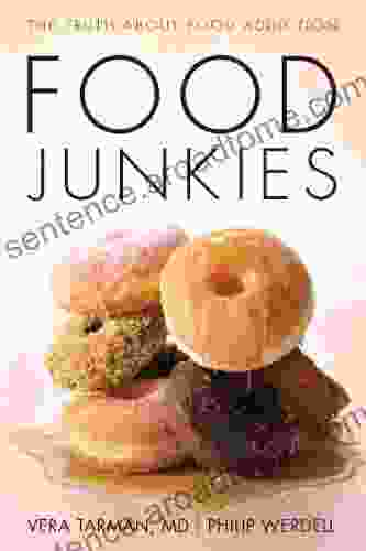 Food Junkies: The Truth About Food Addiction