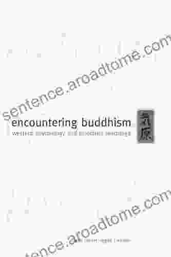 Encountering Buddhism: Western Psychology And Buddhist Teachings (SUNY In Transpersonal And Humanistic Psychology)