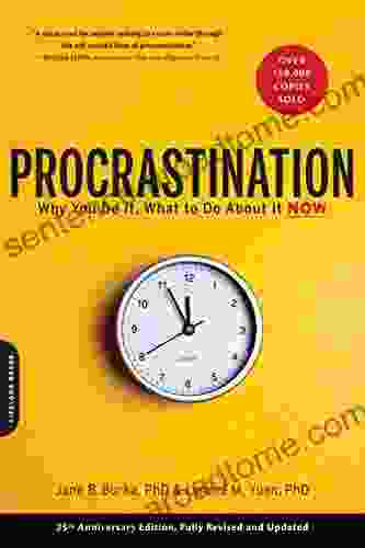 Procrastination: Why You Do It What to Do About It Now