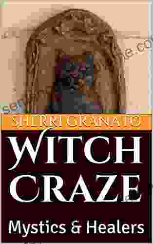 Witch Craze: Mystics Healers Sherri Granato